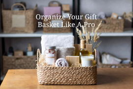 Organizing A Professional Gift Basket.jpg